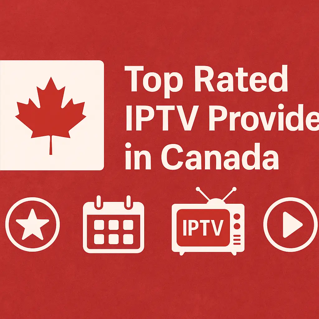 Top Rated IPTV Providers in Canada