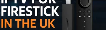IPTV Firestick UK